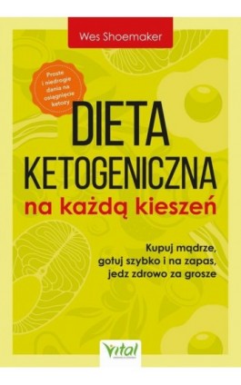 Dieta ketogeniczna na każdą kieszeń - Wes Shoemaker - Ebook - 978-83-8272-542-1