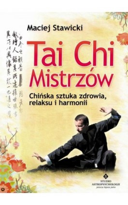 Tai Chi Mistrzów - Maciej Stawicki - Ebook - 978-83-8301-259-9