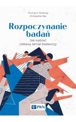 Rozpoczynanie badań - Thomas S. Mullaney - Ebook - 978-83-01-22954-2