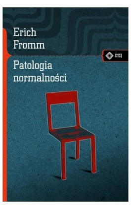 Patologia normalności - Erich Fromm - Ebook - 978-83-7998-856-3