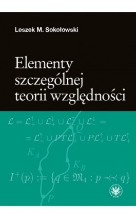Elementy szczególnej teorii względności - Leszek M. Sokołowski - Ebook - 978-83-235-5857-6