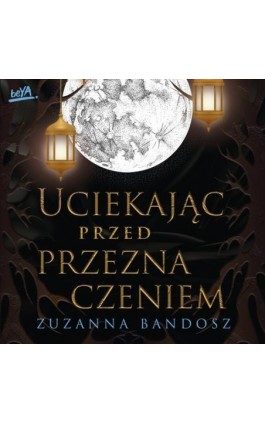 Uciekając przed przeznaczeniem - Zuzanna Bandosz - Audiobook - 978-83-8322-860-0