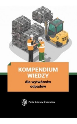 Kompendium wiedzy dla wytwórców odpadów - Praca zbiorowa - Ebook - 978-83-8344-178-8