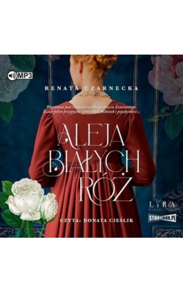Aleja Białych Róż - Renata Czarnecka - Audiobook - 978-83-8334-508-6