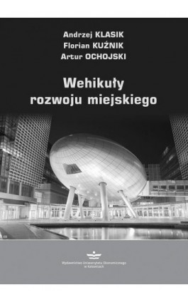 Wehikuły rozwoju miejskiego - Andrzej Klasik - Ebook - 978-83-7875-843-3