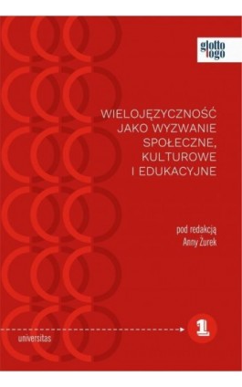 Wielojęzyczność jako wyzwanie społeczne kulturowe i edukacyjne - Anna Żurek - Ebook - 978-83-242-6712-5