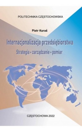 Internacjonalizacja przedsiębiorstwa. Strategia, zarządzanie, pomiar - Piotr Kuraś - Ebook - 978-83-7193-918-1
