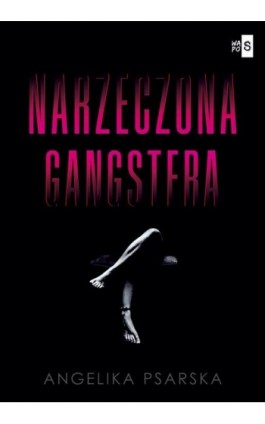 Narzeczona gangstera - Angelika Psarska - Ebook - 978-83-8290-332-4