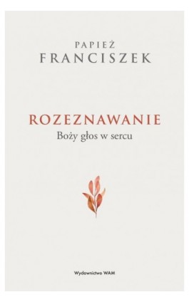 Rozeznawanie. Boży głos w sercu - Papież Franciszek - Ebook - 978-83-277-3531-7