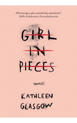 Girl in Pieces - Kathleen Glasgow - Ebook - 978-83-8266-290-0