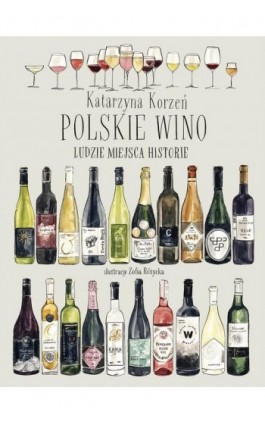 Polskie wino. Ludzie Miejsca Historie - Katarzyna Korzeń - Ebook - 978-83-287-2707-6