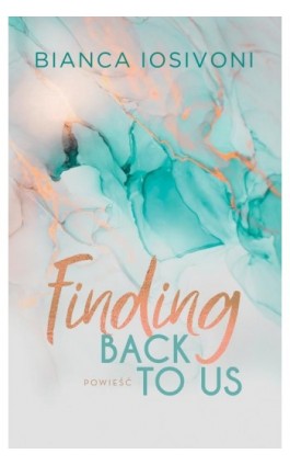 Finding Back to Us - Bianca Iosivoni - Ebook - 978-83-8266-271-9
