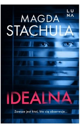 Idealna - Magda Stachula - Ebook - 978-83-67790-76-5