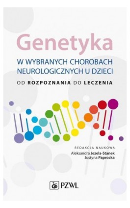 Genetyka w wybranych chorobach neurologicznych u dzieci - Ebook - 978-83-01-23119-4