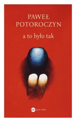 A to było tak - Paweł Potoroczyn - Ebook - 978-83-8032-918-8