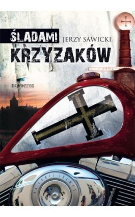Śladami Krzyżaków - Jerzy Sawicki - Ebook - 978-83-7942-142-8