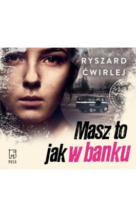 Masz to jak w banku - Ryszard Ćwirlej - Audiobook - 978-83-287-2911-7