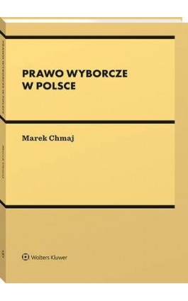 Prawo wyborcze w Polsce - Marek Chmaj - Ebook - 978-83-8328-889-5