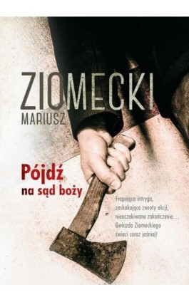 Pójdź na sąd boży - Mariusz Ziomecki - Ebook - 978-83-287-0409-1