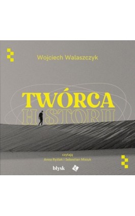 Twórca historii - Wojciech Walaszczyk - Audiobook - 9788367739252