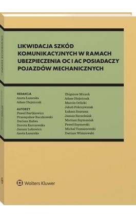 Likwidacja szkód komunikacyjnych w ramach ubezpieczenia OC i AC posiadaczy pojazdów mechanicznych. Standardy odszkodowawcze i be - Adam Olejniczak - Ebook - 978-83-8328-760-7