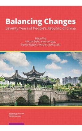 Balancing Changes. Seventy Years of People’s Republic of China - Ebook - 978-83-231-4869-2