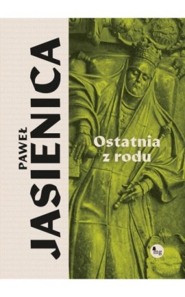 Ostatnia z rodu - Paweł Jasienica - Ebook - 978-83-7779-903-1