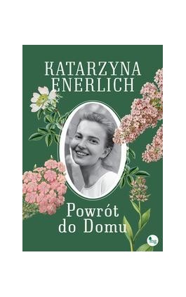 Powrót do Domu - Katarzyna Enerlich - Ebook - 978-83-7779-912-3