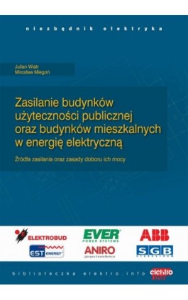 Zasilanie budynków użyteczności publicznej oraz budynków mieszkalnych w energię elektryczną - Julian Wiatr - Ebook