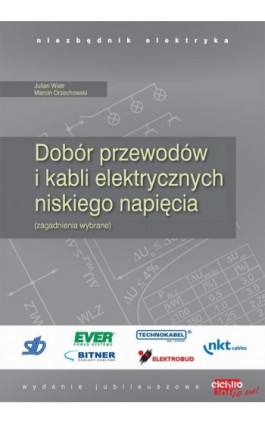 Dobór przewodów i kabli elektrycznych niskiego napięcia - Julian Wiatr - Ebook