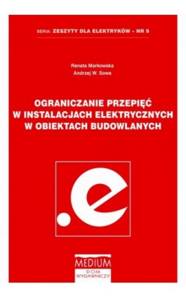 Ograniczenia przepięć w instalacjach elektrycznych w obiektach budowlanych - Renata Markowska - Ebook - 978-83-929689-3-1