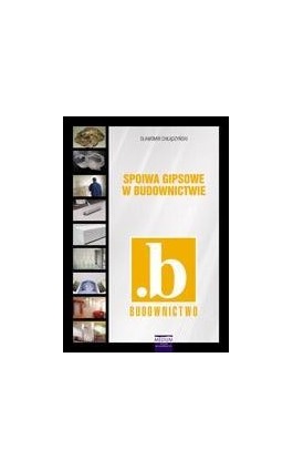 Spoiwa gipsowe w budownictwie - Sławomir Chłądzyński - Ebook - 978-83-919132-7-7