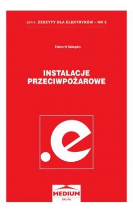 Instalacje przeciwpożarowe - Edward Skiepko - Ebook - 978-83-926815-7-1