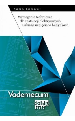 Wymagania techniczne dla instalacji elektrycznych niskiego napięcia w budynkach - Andrzej Boczkowski - Ebook - 978-83-64094-22-4