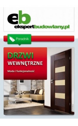 Drzwi wewnętrzne - moda i funkcjonalność. Poradnik - Ebook - 978-83-64094-07-1