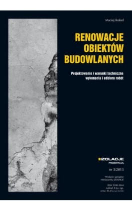 Renowacje obiektów budowlanych; dodatek nr 3/2013 miesięcznika IZOLACJE - Maciej Rokiel - Ebook
