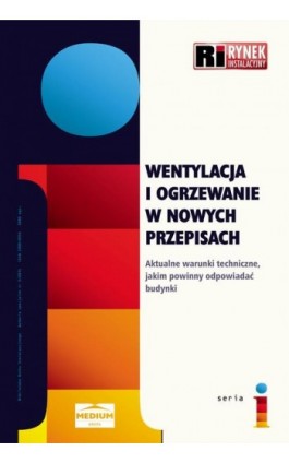 Wentylacja i ogrzewanie w nowych przepisach. Aktualne warunki techniczne, jakim powinny odpowiadać budynki. - Piotr Jadwiszczak - Ebook