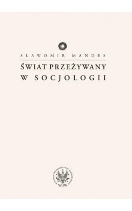 Świat przeżywany w socjologii - Sławomir Mandes - Ebook - 978-83-235-2021-4