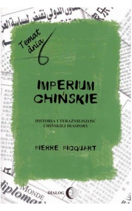 Imperium chińskie. Historia i teraźniejszość chińskiej diaspory - Pierre Picquart - Ebook - 978-83-8002-221-8