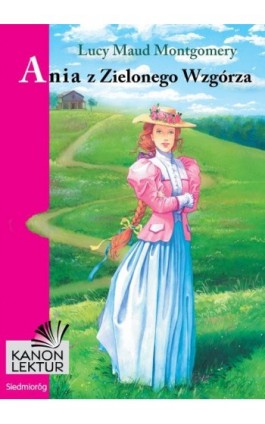 Ania z Zielonego Wzgórza - Lucy Maud Montgomery - Ebook - 978-83-7791-508-0