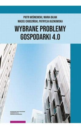Wybrane problemy Gospodarki 4.0 - Piotr Wiśniewski - Ebook - 978-83-231-4681-0
