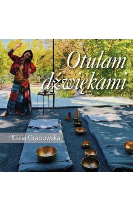 Otulam dźwiękami - Kasia Grabowska - Audiobook - 978-83-67769-72-3