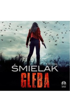 Gleba - Michał Śmielak - Audiobook - 978-83-67545-36-5