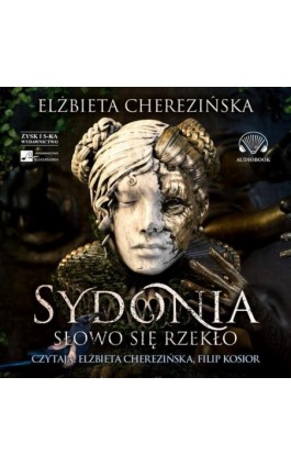 Sydonia. Słowo się rzekło - Elżbieta Cherezińska - Audiobook - 9788367501484