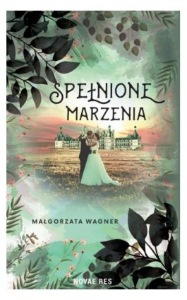 Spełnione marzenia - Małgorzata Wagner - Ebook - 978-83-8313-596-0