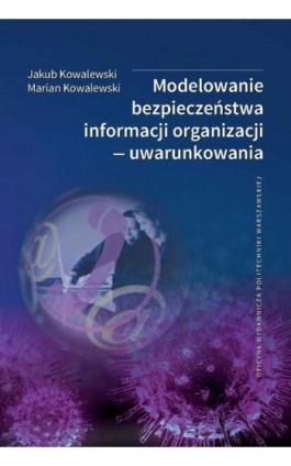 Modelowanie bezpieczeństwa informacji organizacji — uwarunkowania - Jakub Kowalewski - Ebook - 978-83-8156-539-4