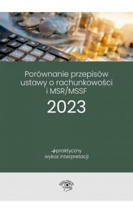Porównanie przepisów Ustawy o rachunkowości i MSR/MSSF 2023 - Katarzyna Trzpioła - Ebook - 978-83-8344-073-6