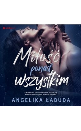 Miłość ponad wszystkim - Angelika Łabuda - Audiobook - 978-83-289-0376-0