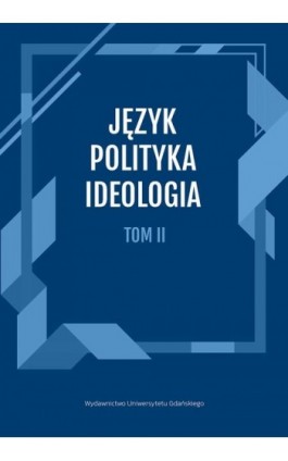 Język, Polityka, Ideologia Tom 2. - Ebook - 978-83-8206-542-8