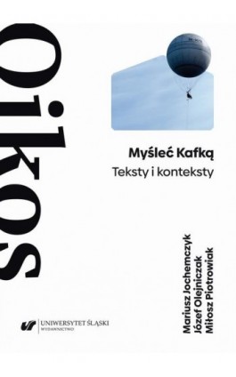 Myśleć Kafką. Teksty i konteksty - Mariusz Jochemczyk - Ebook - 978-83-226-4303-7